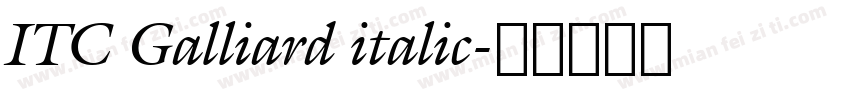 ITC Galliard italic字体转换